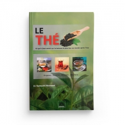 Le Thé : Origine, Variétés, Recettes, Bienfaits - Dr Mahboubi Moussaoui - Editions Sabil