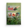 Le Thé : Origine, Variétés, Recettes, Bienfaits - Dr Mahboubi Moussaoui - Editions Sabil