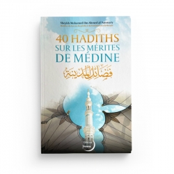40 Hadiths sur les mérites de Médine - Mohamed ibn Ahmed al'Ammary - Editions Imaany
