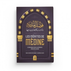 Les mérites de Médine - Abd al-Muhsin al-Badr - Editions Ibn Badis