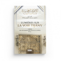 Lumières sur la voie Tijâny - Cheikh 'Abd Ar-Rahmân Ibn Yoûsouf Al-Ifrîqy - Kataba editions
