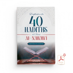 GRATUIT : L'EXPLICATION DES 40 HADITHS DE L'IMAM AL-NAWAWÎ - CHEIKH SÂLIH AL-SHAYKH - EDITIONS AL HADITH - EXTRAIT
