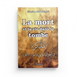 La mort et la vie dans la tombe - L’imâm Al-Qurtubî - Editions Orientica