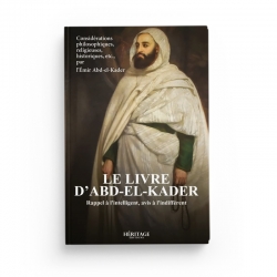 Le livre d'Abd-el-Kader : rappel à l'intelligent, avis à l'indifférent - Editions Héritage