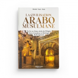 La civilisation arabo-musulmane : entre grandeur et héritage - Michel Issâ Petit - Editions Héritage