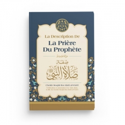 La description de la prière du Prophète - cheikh Muqbil - Editions Ibn Badis