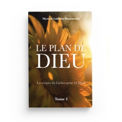 LE PLAN DE DIEU TOME 2 - Les Étapes Du Lâcher-Prise En Islam, De Myriam Lakhdar Bounamcha (Tome 2) - Editions Hedilina