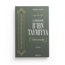 La biographie d'Ibn Taymiyya d'après Ibn Kathir - Henri Laoust - Editions Héritage