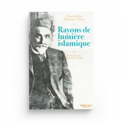 Rayons de lumière islamique - Nasreddine Étienne Dinet - Editions Héritage
