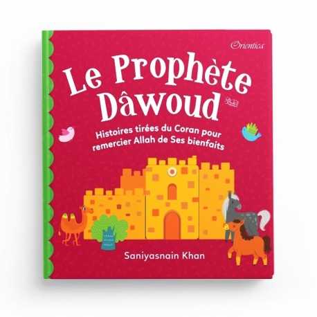 Le Prophète Dawoûd - Histoires tirées du Coran pour remercier Allah de ses bienfaits - Orientica - Goodword books