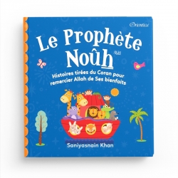 Le Prophète Noûh - Histoires tirées du Coran pour remercier Allah de ses bienfaits - Orientica - Goodword books