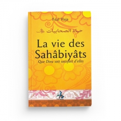 La Vie Des Sahâbiyât - Fdal Haja - Editions Universel