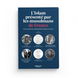 L'Islam présenté par les musulmans de France : pour une histoire intellectuelle de l'Islam en France - Editions Héritage