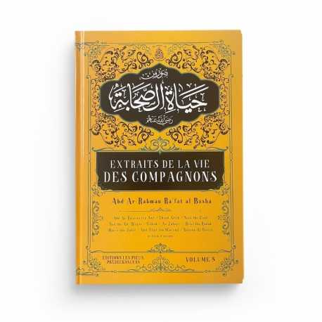 Extraits de la vie des compagnons Tome 4 - Abd Ar-Rahman Ra'fat Al-Basha - Éditions Pieux Prédécesseurs