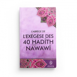 L’abrégé de l’exégèse des 40 Hadîths Nawawi - Maison D'Ennour