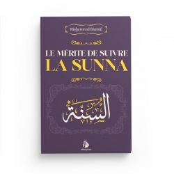 Le mérite de suivre la Sunna - Muhammad Bâzmûl - Al Bayyinah