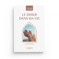 Le dhikr dans ma vie - Yaqoub El Moumni (collection art de vivre) éditions Al Hadith