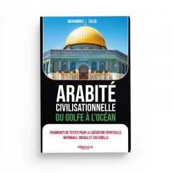 Arabité civilisationnelle du Golfe à l'Océan - Mohammed Taleb - Editions Héritage