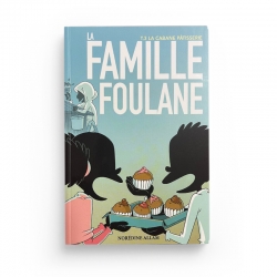 La Famille Foulane (Tome 3) - La cabane pâtisserie - BDouin - Muslim Show