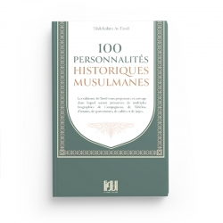 100 personnalités historiques musulmanes - AbdeRahim At-Tawîl - Editions At-Tawil