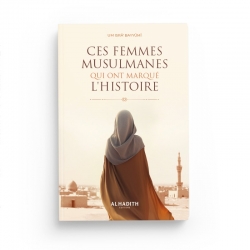 CES FEMMES MUSULMANES QUI ONT MARQUÉ L’HISTOIRE - UM ISRÂ’ BAYYÛMÎ - éditions al-hadith