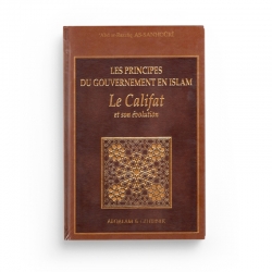 LES PRINCIPES DU GOUVERNEMENT EN ISLAM : Le Califat Et Son Évolution - Abd ar-Razzaq as-Sanhoûri - Editions Al Qalam