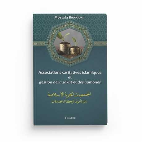 Associations Caritatives Islamiques Et Gestion De La Zakât Et Des Aumônes - Mostafa Brahami - Editions Tawhid