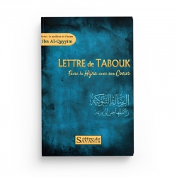 Lettre de Tabouk : faire la hijra avec son coeur - Ibn Al Qayyim - Editions des Savants