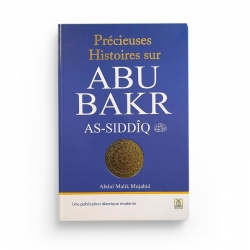 Précieuses Histoires Sur Abu Bakr As-Siddîq - Abdul Malik Mujahid - Daroussalam