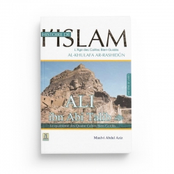 Histoire De L’Islam : Ali Ibn Abi Talib - Maulvi Abdul Aziz - Daroussalam