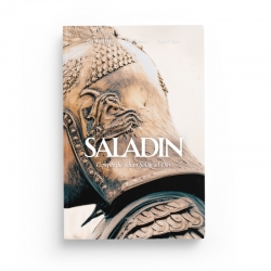 Saladin : l’épopée du sultan Salâh ad-Dîn - ibn Shaddad Abu Shama ibn al-Athir- Editions Ilm