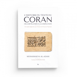 L’histoire du texte du Coran : de la révélation à la compilation - Muhammad M. Al-Azami - Editions Ilm