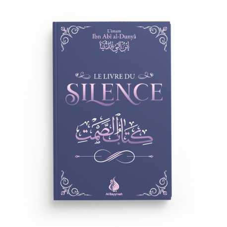 Le livre du silence - Ibn Abî al-Dunyâ - Al Bayyinah