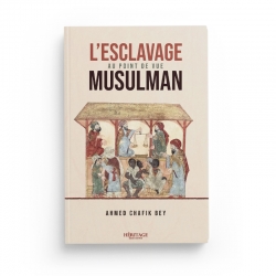 L'esclavage au point de vue musulman - Ahmed Chafik Bey - Editions Héritage