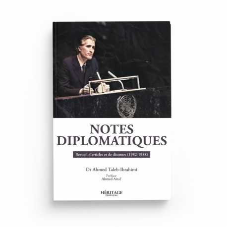 Notes diplomatiques : recueil d'articles et de discours - Ahmed Taleb Ibrahimi - Editions Héritage