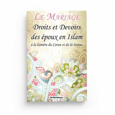 Le Mariage : Droits et devoirs des époux en islam à la lumière du Coran et de la Sunna - Al-Haramayn