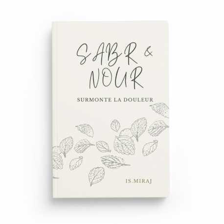 Sabr & Nour : Surmonte la douleur - Is. Miraj