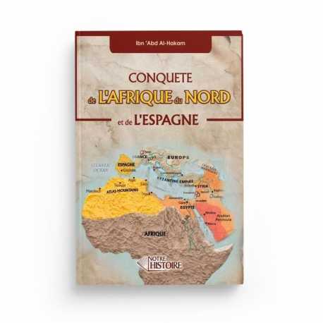 Conquête De L'Afrique Du Nord Et De L'Espagne - Ibn Abd Al Hakam - Editions Notre histoire