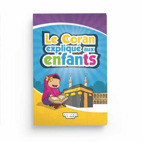 Le Coran expliqué aux enfants - Éditions Kataba