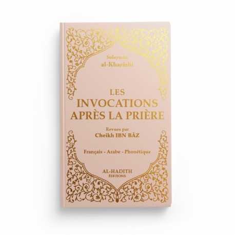 Les invocations après la prière - Sulaymân al-Kharâshî - BEIGE - Editions Al hadith