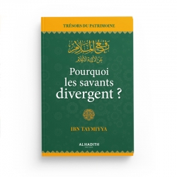 Pourquoi les savants divergent ? - Ibn Taymiyya - Editions Al hadith