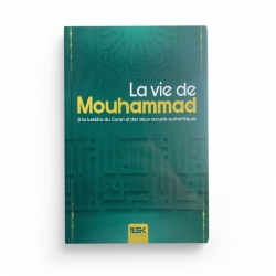 La vie de Mouhammad ﷺ à la lumière du Coran et des deux recueils authentiques - Kataba editions