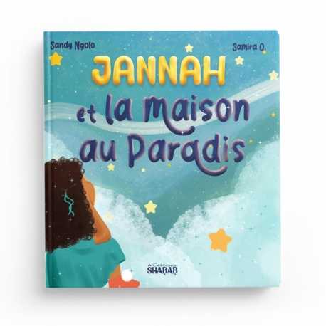 Jannah et la maison au Paradis - Sandy Ngolo - Myriam Issa - Editions Shabab