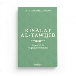 Risâlat al-tawhîd : exposé de la religion musulmane - Muhammad 'Abduh - Editions Héritage