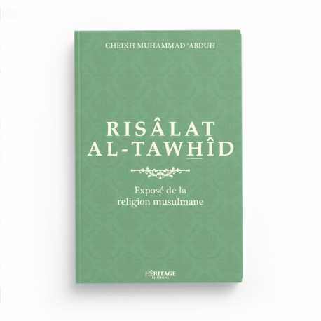 Risâlat al-tawhîd : exposé de la religion musulmane - Muhammad 'Abduh - Editions Héritage