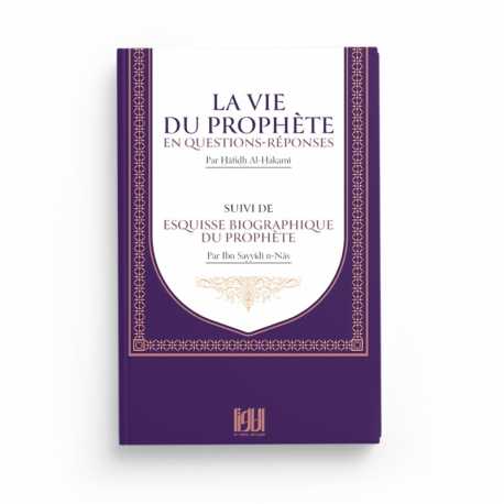 La vie du Prophète en questions réponses suivi de esquisse biographique du Prophète - Editions At-Tawil