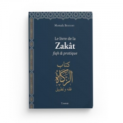 Le livre de la Zakât, fiqh et pratique - Mostafa Brahami - Editions Tawhid