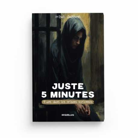 Juste 5 minutes, 9 ans dans les prisons syriennes - Hibah Dabbagh - Sequelles