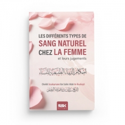 Les différents types de sang naturel chez la femme et leurs jugements - Cheikh Souleymane ar-Rouhayli - Éditions Kataba