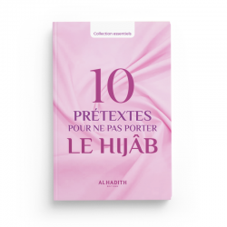 10 prétextes pour ne pas porter le Hijâb - Huwaydâ Ismâ‘îl - éditions Al-Hadîth